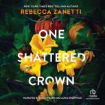One Shattered Crown, Rebecca Zanetti