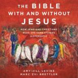 The Bible With and Without Jesus, AmyJill Levine