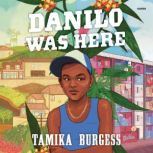 Danilo Was Here, Tamika Burgess