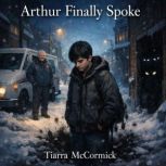 Arthur Finally Spoke, Tiarra McCormick