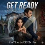 Get Ready, Kayla Mckenna