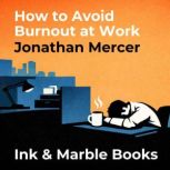 How to Avoid Burnout at Work, Jonathan Mercer