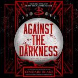 Against the Darkness, Kendare Blake