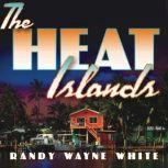 The Heat Islands, Randy Wayne White