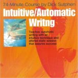 74 minute Course Intuitive Automatic ..., Dick Sutphen