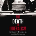 The Death of Liberalism, R. Emmett Tyrrell