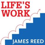 Lifes Work, James Reed