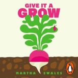 Give it a Grow, Martha Swales