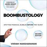 Boombustology Spotting Financial Bubbles Before They Burst 2nd Edition, Vikram Mansharamani