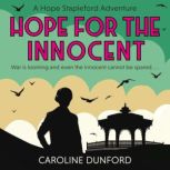 Hope for the Innocent Hope Staplefor..., Caroline Dunford