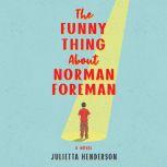 The Funny Thing About Norman Foreman, Julietta Henderson