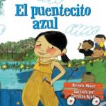 El puentecito azul The Little Blue B..., Brenda Maier