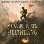 My Guide to RPG Storytelling, Aron Christensen