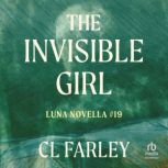 The Invisible Girl, C.L. Farley