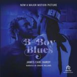 BBoy Blues, James Earl Hardy