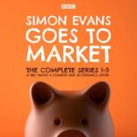 Simon Evans Goes to Market The Compl..., Simon Evans