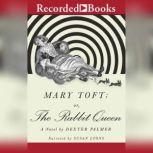 Mary Toft; or, the Rabbit Queen, Dexter Palmer