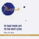 The Blueprint To Take Your Life To Th..., Dilan De Silva