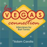 Las Vegas Connection Adam Carolla, Bart Torres