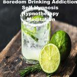 Boredom Drinking Self Hypnosis Hypnot..., Key Guy Technology LLC