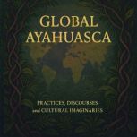 Global Ayahuasca, Alex Gearin