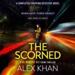 The Scorned, Alex Khan