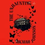 The Unhaunting, Micaiah Johnson