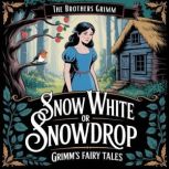 Snow White, or Snowdrop Grimms Fair..., The Brothers Grimm