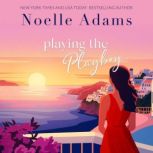 Playing the Playboy, Noelle Adams