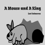 A Mouse and A King, Joel Salmeron