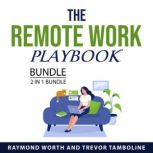 The Remote Work Playbook Bundle, 2 in..., Raymond Worth