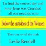 Follow the Activities of the Women, Leslie Rendell