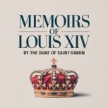 Memoirs of Louis XIV, Duc de SaintSimon