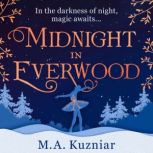 Midnight in Everwood, M.A. Kuzniar