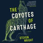 The Coyotes of Carthage, Steven Wright