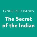 The Secret of the Indian, Lynne Reid Banks