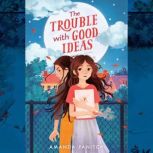 The Trouble with Good Ideas, Amanda Panitch