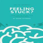 FEELING STUCK?, Shane Cuthbert