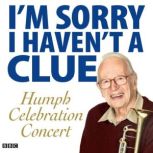 Im Sorry I Havent A Clue Humph Cel..., BBC