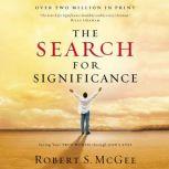 The Search for Significance Seeing Your True Worth Through God's Eyes, Robert McGee
