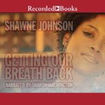 Getting Our Breath Back, Shawne Johnson
