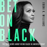 Bet on Black, Eboni K. Williams