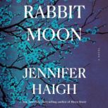 Rabbit Moon, Jennifer Haigh