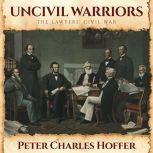Uncivil Warriors, Peter Charles Hoffer