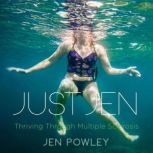 Just Jen Thriving Through Multiple Sclerosis, Jen Powley