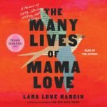 The Many Lives of Mama Love, Lara Love Hardin