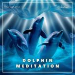 Dolphin Meditation, Greg Cetus