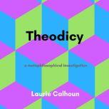 Theodicy, Laurie Calhoun