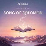 The Book of the Song of Solomon  ASM..., The Bible