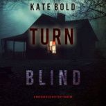 Turn Blind A Morgan Reid FBI Suspens..., Kate Bold